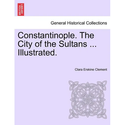 Constantinople. the City of the Sultans ... Illustrated. - Paperback