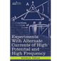 Experiments with Alternate Currents of High Potential and High Frequency - Paperback