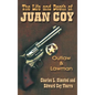 Life and Death of Juan Coy: Outlaw and Lawman - Hardcover