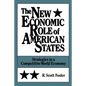 The New Economic Role of American States: Strategies in a Competitive World Economy - Paperback
