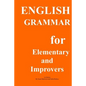 English Grammar for Elementary and improvers - Paperback