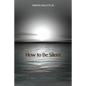 How to Be Silent - Paperback