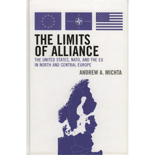 The Limits of Alliance: The United States, Nato, and the EU in North and Central Europe - Paperback