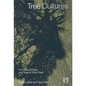 Tree Cultures: The Place of Trees and Trees in Their Place - Paperback