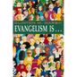 Evangelism Is. . . - Paperback
