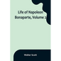 Life of Napoleon Bonaparte, Volume 2 - Paperback