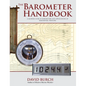 The Barometer Handbook: A Modern Look at Barometers and Applications of Barometric Pressure - Hardcover