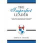 The Imperfect Leader: A Story About Discovering the Not-So-Secret Secrets of Transformational Leadership - Paperback