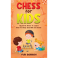 Chess for Kids: My First Book To Learn How To Play Chess: Unlimited Fun for 8-12 Beginners: Rules and Openings. - Hardcover