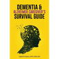 Dementia and Alzheimer Caregiver's Survival Guide - Paperback