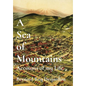 A Sea of Mountains: Accounts of my Life - Hardcover