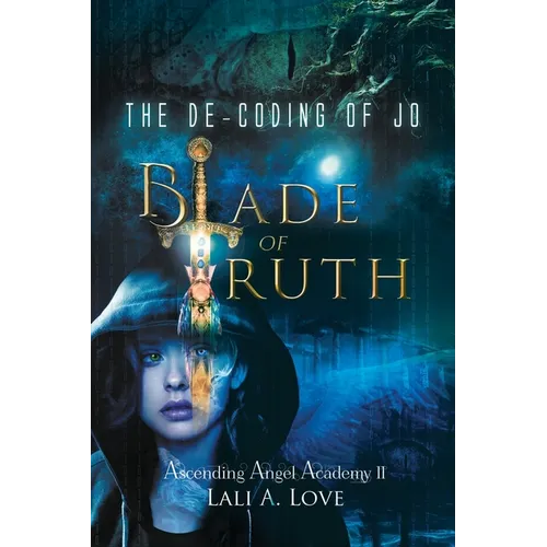 The De-Coding of Jo: Blade of Truth - Paperback