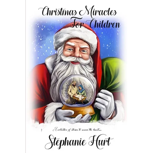 Christmas Miracles for Children: A collection of stories to warm the heart... - Paperback