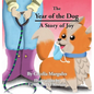 The Year of the Dog: A Story of Joy - Hardcover