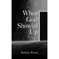 When God Showed Up - Hardcover