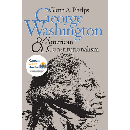 George Washington and American Constitutionalism (Revised) - Paperback