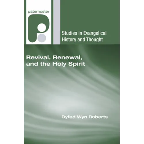 Revival, Renewal, and the Holy Spirit - Hardcover