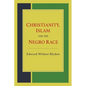 Christianity, Islam and the Negro Race - Paperback