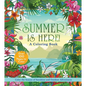 Summer Is Here! a Coloring Book: Color the Season of Sunshine and Outdoor Adventures - Over 100 Pages to Color - Paperback