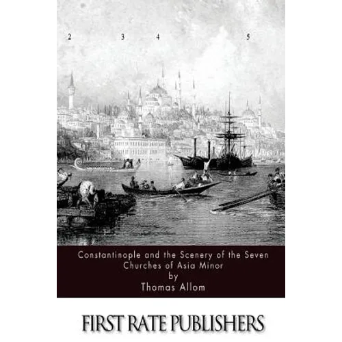 Constantinople and the Scenery of the Seven Churches of Asia Minor - Paperback