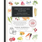 Preservation Pantry: Modern Canning From Root to Top & Stem to Core - Paperback