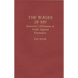The Wages of Sin: America's Dilemma of Profit Against Humanity - Hardcover
