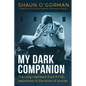 My Dark Companion: The long road back from PTSD, depression & the brink of suicide - Paperback