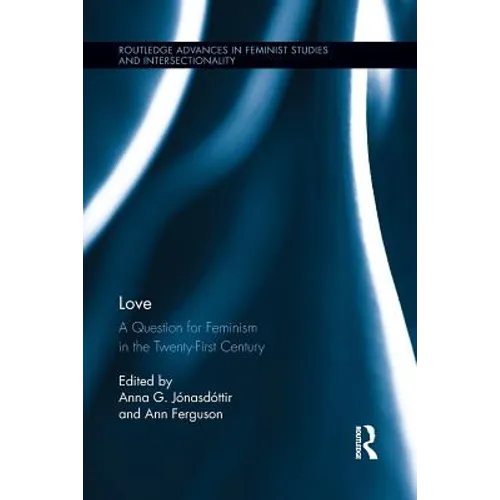 Love: A Question for Feminism in the Twenty-First Century - Paperback