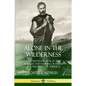 Alone in the Wilderness: One Man's Survival in the Forests and Nature of Maine as a Wild Man of America - Paperback