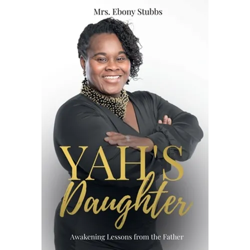 Yah's Daughter: Awakening Lessons from the Father - Paperback