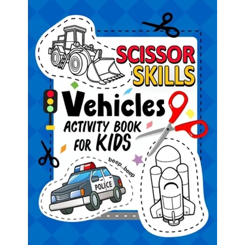 Vehicles Scissor Skills Activity Book For Kids: Coloring and Cutting Practice for Boy and Girls - Paperback