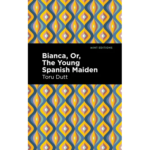 Bianca, Or, the Young Spanish Maiden - Paperback