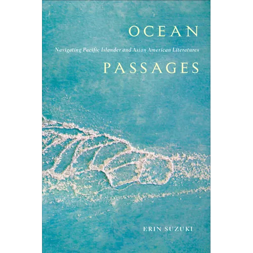 Ocean Passages: Navigating Pacific Islander and Asian American Literatures - Hardcover