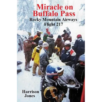 Miracle on Buffalo Pass: Rocky Mountain Airways Flight 217 - Paperback