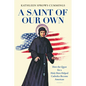 A Saint of Our Own: How the Quest for a Holy Hero Helped Catholics Become American - Paperback