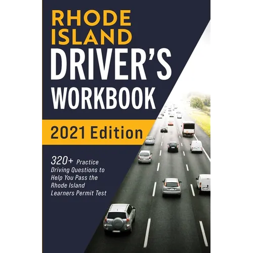 Rhode Island Driver's Workbook: 320] Practice Driving Questions to Help You Pass the Rhode Island Learner's Permit Test - Paperback
