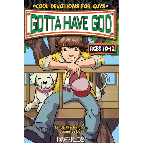 Gotta Have God: Cool Devotions for Guys Ages 10-12 - Paperback