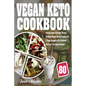 Vegan Keto Cookbook: 80 Amazing Vegan Ketogenic Recipes for Rapid Weight Loss & a Healthy Life - A Vegan Ketogenic Diet Cookbook (Best Low - Paperback