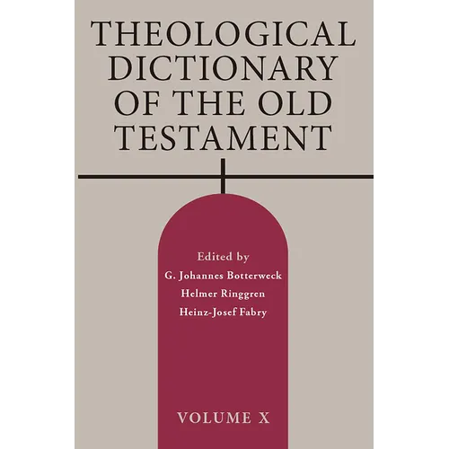 Theological Dictionary of the Old Testament, Volume X: Volume 10 - Paperback