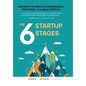 The 6 Startup Stages: How Non-technical Founders Create Scalable, Profitable Companies - Hardcover