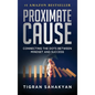 Proximate Cause: Connecting the Dots Between Mindset and Success - Hardcover