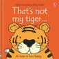 That's Not My Tiger. - Board Book