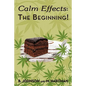 Calm Effects: The Beginning!: Unique Cannabis Cookbook - Hardcover