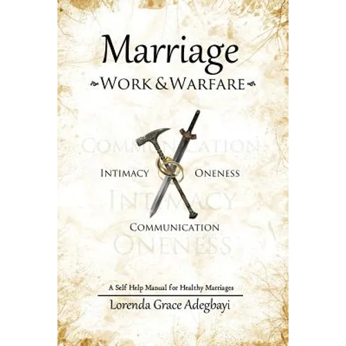 Marriage: Work & Warfare: A self help guide to a healthy marriage - Paperback