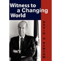Witness to a Changing World - Hardcover