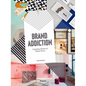 Brand Addiction: Designing Identity for Fashion Stores. - Hardcover