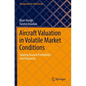 Aircraft Valuation in Volatile Market Conditions: Guiding Toward Profitability and Prosperity - Paperback