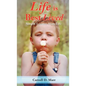 Life is Best Lived - Hardcover