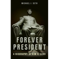 Forever President: A Biography of Kim Il Sung - Hardcover