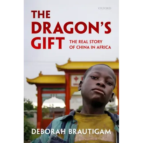 Dragon's Gift: The Real Story of China in Africa - Paperback